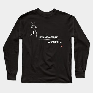 I can - you? Positive attitude - determination Long Sleeve T-Shirt